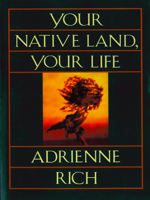 Title details for Your Native Land, Your Life by Adrienne Rich - Wait list